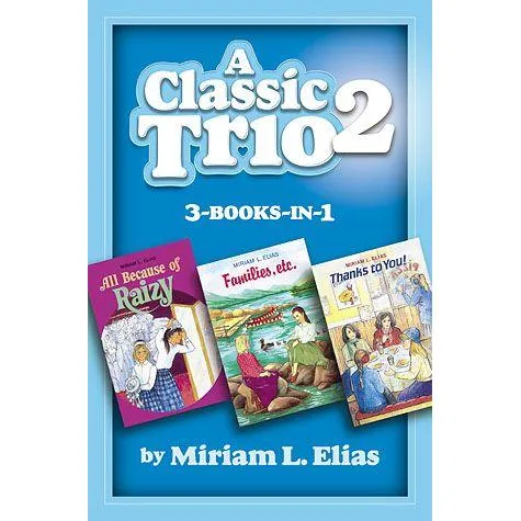 A Classic Trio 2 (3-in-1) By Miriam L Elias  All Because of Raizy, Familes, etc., and Thanks to You!