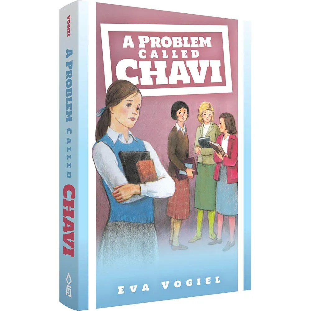 A Problem Called Chavi A Story By Eva Vogiel